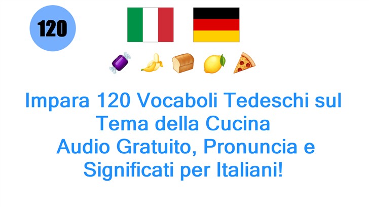 Impara 120 Vocaboli Tedeschi sul Tema della Cucina: Audio Gratuito, Pronuncia e Significati per Italiani!